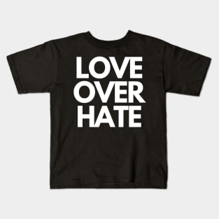 Love over hate Kids T-Shirt